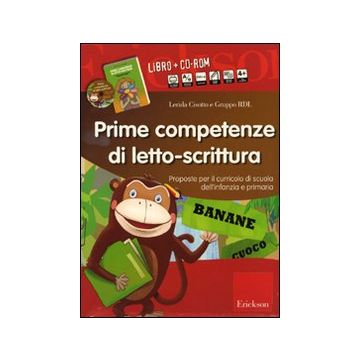 Prime competenze di letto-scrittura. Proposte per il curricolo di scuola dell'infanzia e primaria. Kit. Con CD-ROM