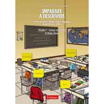 Imparare a descrivere. Scuola secondaria di primo grado. Attività per narrare, ricordare, esporre, interpretare, responsabilizzare, valutare. Vol. 2