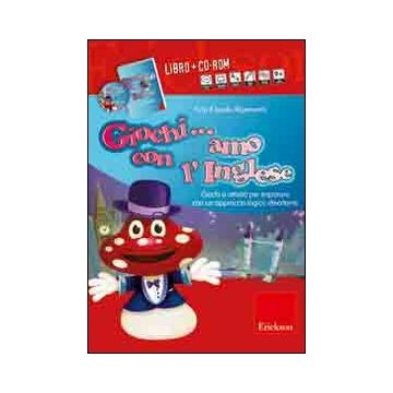 Giochi... amo con l'inglese. Con CD-ROM