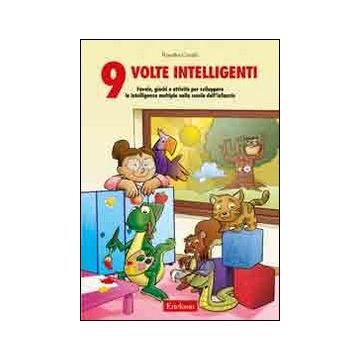 Nove volte intelligenti. Attività per sviluppare le intelligenze multiple. CD-ROM. Con libro