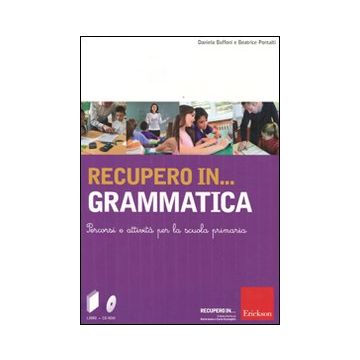 Recupero in... grammatica. Percorsi e attività per la scuola primaria. Con CD-ROM