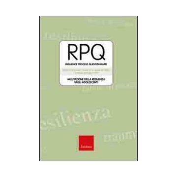 RPQ. Resilience Process Questionnaire. Valutazione della resilienza negli adolescenti
