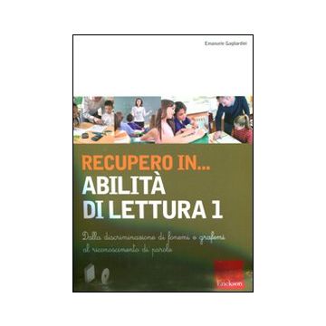 Recupero in... abilità di lettura. CD-ROM. Con libro. Vol. 1: Dalla discriminazione di fonemi e grafemi al riconoscimento di parole