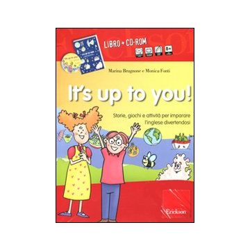 It's up to you! Storie, giochi e attività per imparare l'inglese divertendosi. Con CD Audio. Con CD-ROM