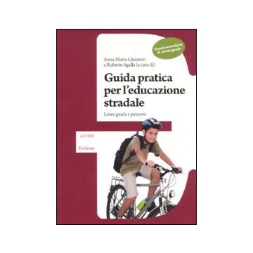 Guida pratica per l'educazione stradale. Linee guida e percorsi. Scuola secondaria di primo grado. Con DVD
