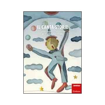 Il canta-storie. Canzoni, racconti, giochi e attività per lo sviluppo del linguaggio. Con CD Audio