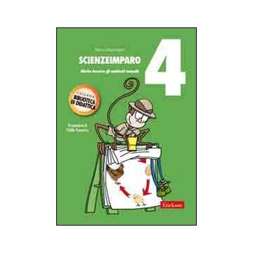 ScienzeImparo. Vol. 4: Mietta descrive gli ambienti naturali