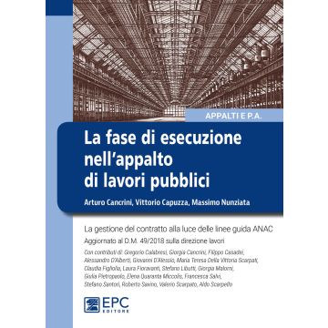 La fase di esecuzione dell'appalto di lavori pubblici. La gestione del contratto alla luce delle linee guida ANAC
