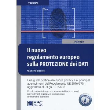 Il nuovo regolamento europeo sulla protezione dei dati. Una guida pratica alla nuova privacy e ai principali adempimenti del Regolamento UE 2016/679. Con Contenuto digitale per download