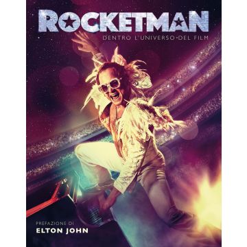 Rocketman. Dentro l'universo del film. Ediz. illustrata