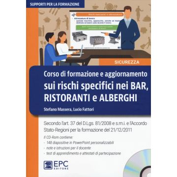 Corso di formazione e aggiornamento sui rischi specifici nei bar, ristoranti e alberghi. Con CD-ROM
