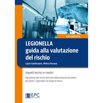 Legionella. Guida alla valutazione del rischio. Aspetti tecnici e medici. Valutazione del rischio derivante dalla presenza dei batteri del genere «Legionella» nei luoghi di lavoro