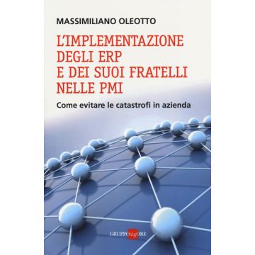 L'implementazione degli ERP e dei suoi fratelli nelle PMI. Come evitare le catastrofi in azienda
