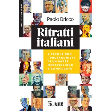 Ritratti italiani. A tavola con i protagonisti di un Paese meraviglioso e complicato