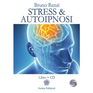 Stress & autoipnosi. Con CD Audio
