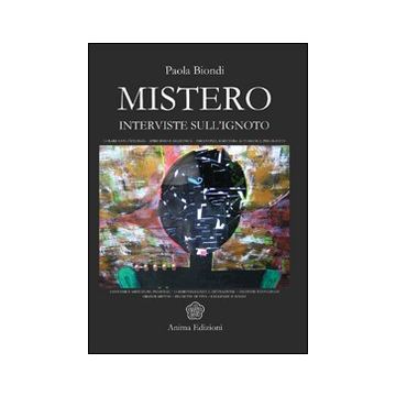 Mistero. Interviste sull'ignoto