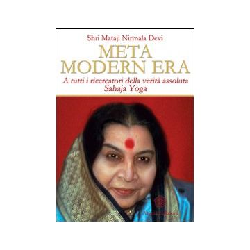 Meta modern era. A tutti i ricercatori della verità assoluta. Sahaja Yoga