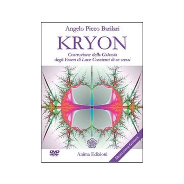 Kryon. Costruzione della galassia degli esseri di luce coscienti di se stessi. Con DVD