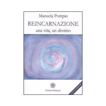 Reincarnazione. Una vita, un destino