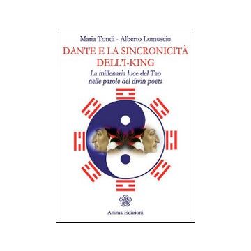 Dante e la sincronicità dell'I-King. La millenaria luce del Tao nelle parole del divin poeta