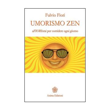 Umorismo zen. Afiorismi per sorridere ogni giorno