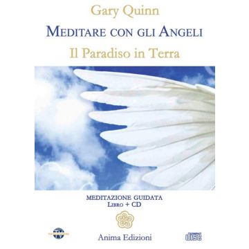 Meditare con gli angeli. Il paradiso in terra. Con CD Audio