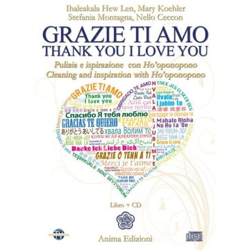 Grazie ti amo. Pulizia e ispirazione con Ho'oponopono. Ediz. italiana e inglese. Con CD Audio