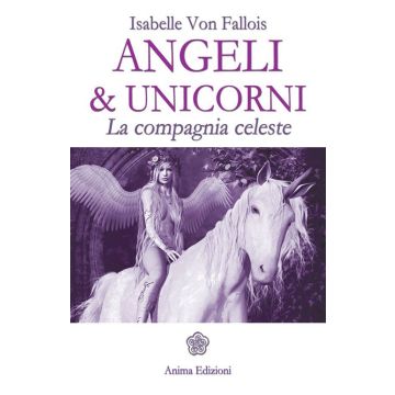 Angeli & Unicorni. La compagnia celeste