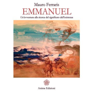 Emmanuel. Un'avventura alla ricerca del significato dell'esistenza