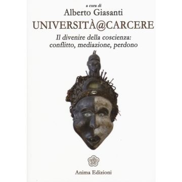 Università@carcere. Il divenire della coscienza: conflitto, mediazione, perdono