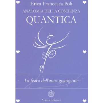 Anatomia della coscienza quantica. La fisica dell'auto-guarigione