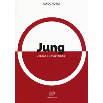 Jung. L'anima e il matrimonio