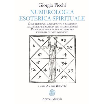 Numerologia esoterica e spirituale. Come percepire il significato e il simbolo del numero e l'energia che racchiude in sé. Tecniche numeriche per riconoscere l'energia di ogni individuo