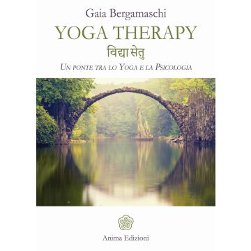 Yoga therapy. Un ponte tra lo yoga e la psicologia