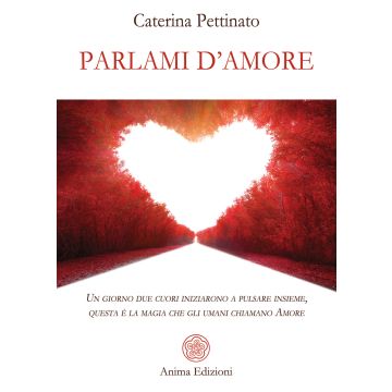 Parlami d'amore. Un giorno due cuori iniziarono a pulsare insieme, questa è la magia che gli umani chiamano Amore