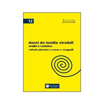 Danni da insidie stradali. Analisi e casistica