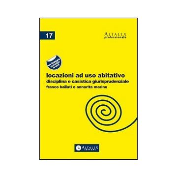 Locazioni ad uso abitativo. Disciplina e casistica giurisprudenziale. Con formulario