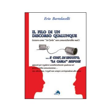 Il filo di un discorso qualunque (ovvero come la Carla non comunicherebbe mai)