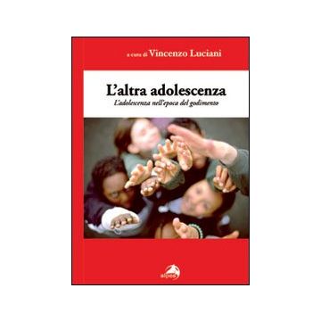 L'altra adolescenza. L'adolescenza nell'epoca del godimento