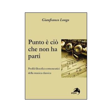 Punto è ciò che non ha parti. Profili filosofici-ermeneutici della musica classica