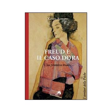 Freud e il caso Dora. Una promessa tradita