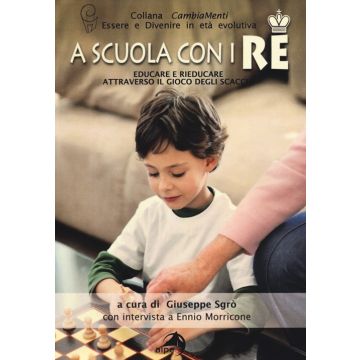 A scuola con i re. Educare e rieducare attraverso il gioco degli scacchi
