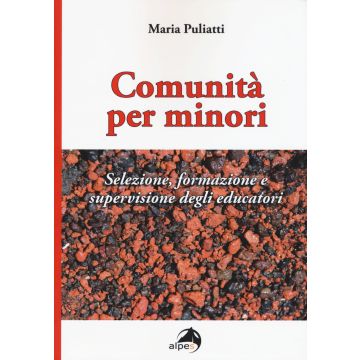 Comunità per minori. Selezione, formazione e supervisione degli educatori