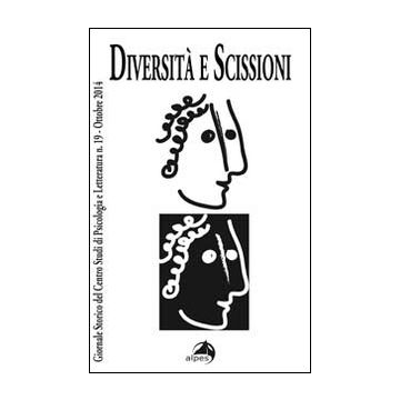 Giornale storico del centro studi di psicologia e letteratura. Vol. 19: Diversità e scissioni