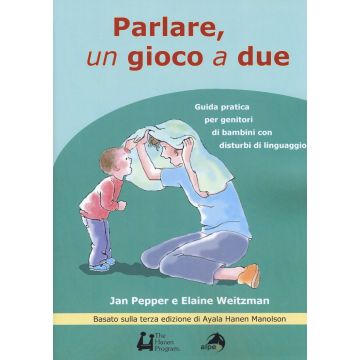 Parlare un gioco a due. Guida pratica per genitori di bambini con disturbi di linguaggio