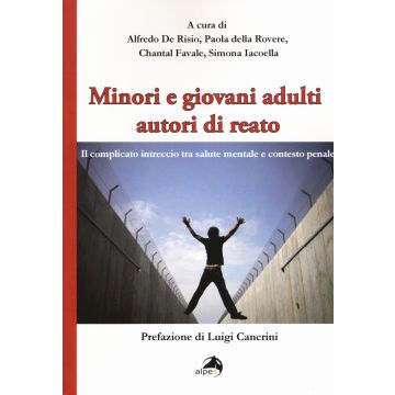 Minori e giovani adulti autori di reato. Il complicato intreccio tra salute mentale e contesto penale