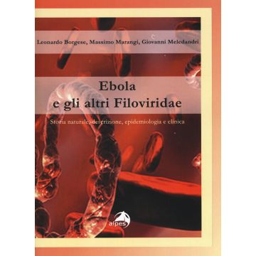 Ebola e gli altri filoviridae. Storia naturale, descrizione, epidemiologia e clinica