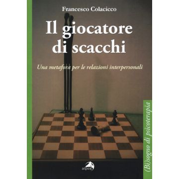Il giocatore di scacchi. Una metafora per le relazioni interpersonali