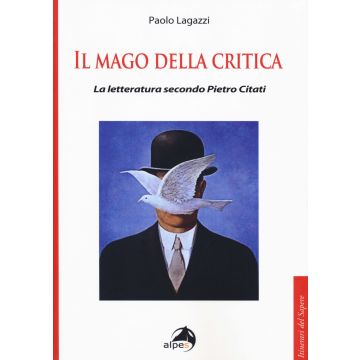 Il mago della critica. La letteratura secondo Pietro Citati