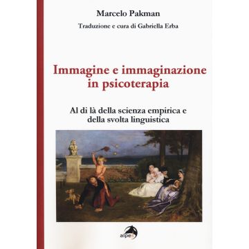 Immagine e immaginazione in psicoterapia. Al di là della scienza empirica e della svolta linguistica